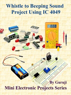 cover image of Whistle to Beeping Sound Project Using IC 4049